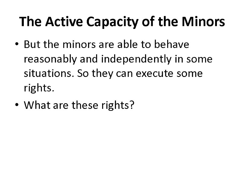 The Active Capacity of the Minors But the minors are able to behave reasonably